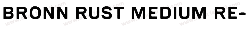 Bronn Rust Medium Re字体转换